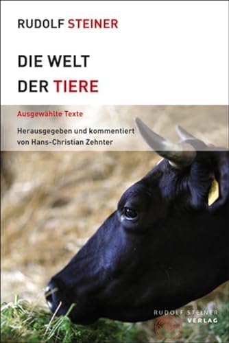 Die Welt der Tiere: Ausgewählte Texte (Themenwelten) von Steiner Verlag, Dornach